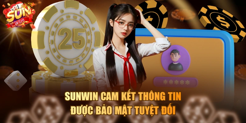 SUNWIN cam kết thông tin được bảo mật tuyệt đối